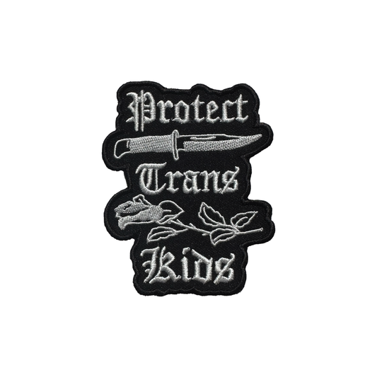 Protect Trans Folks/Kids Embroidered Patch