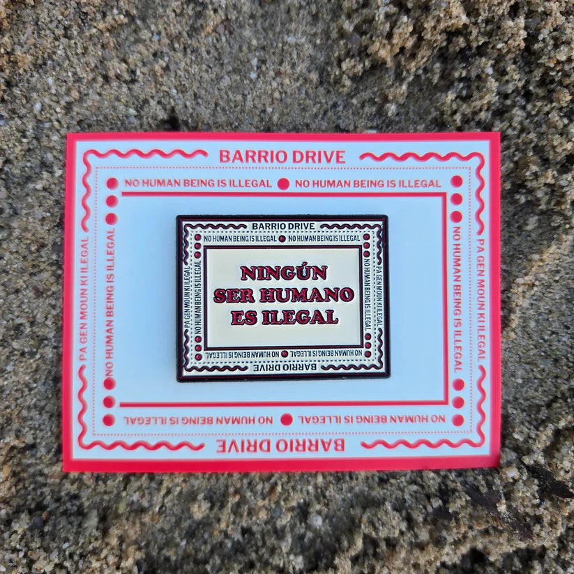 Ningun Ser Humano Es Ilegal Pin
