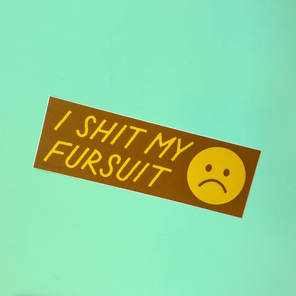 I Shit My Fursuit Vinyl Bumper Sticker