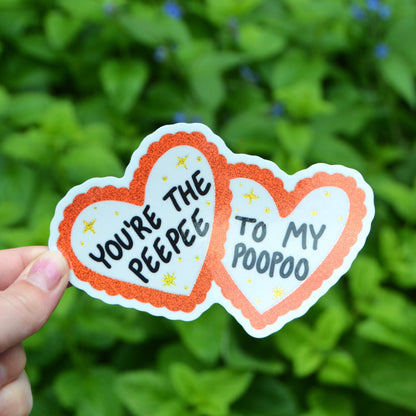 You're the Peepee to My Poopoo  Sticker