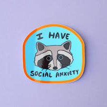 I Have Social Anxiety Raccoon Sticker