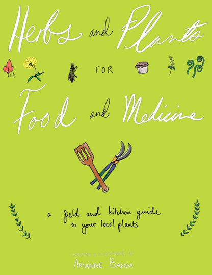 Herbs & Plants for Food & Medicine: Field Kitchen Guide Zine