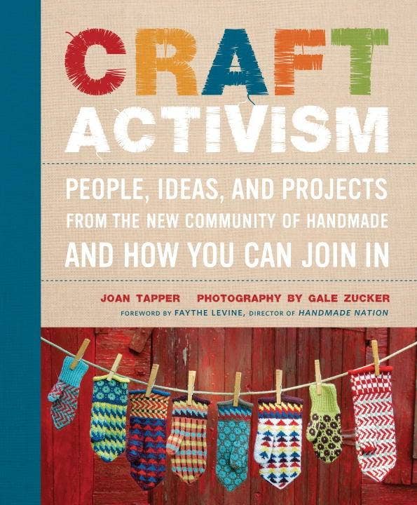 Craft Activism: People, Ideas, and Projects