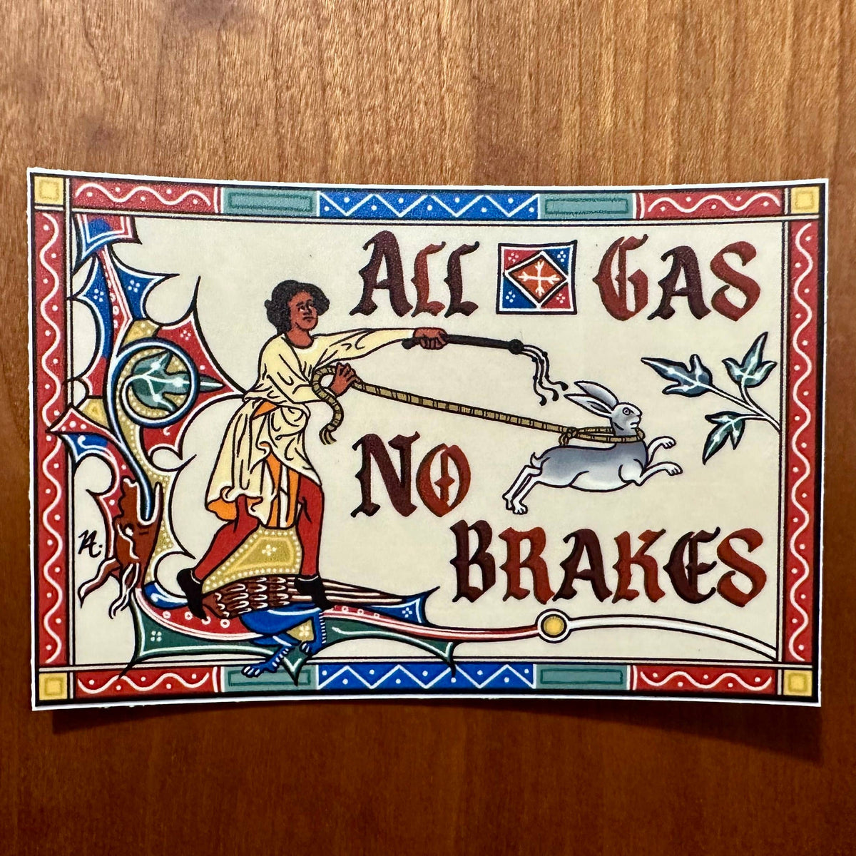 All Gas No Brakes (Meme) - Medieval Magnet