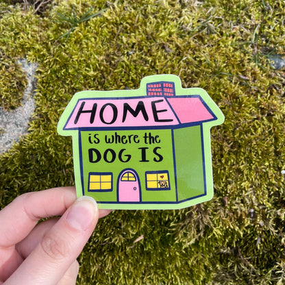 Home is Where the Dog is Sticker