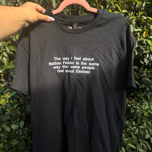 The Way I Feel About Nathan Fielder Tee