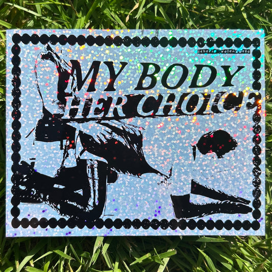 My Body Her Choice Sticker