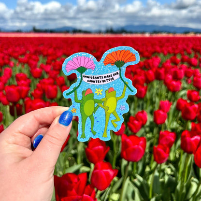 Immigrants Make Our Country Better Glitter Sticker