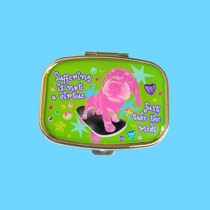 Suffering Is Not A Virtue Pill Case