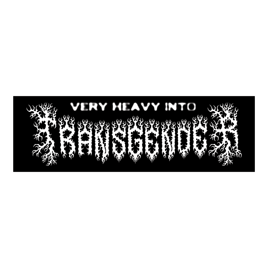 Very Heavy Into Transgender Bumper Sticker