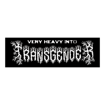 Very Heavy Into Transgender Bumper Sticker