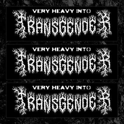 Very Heavy Into Transgender Bumper Sticker