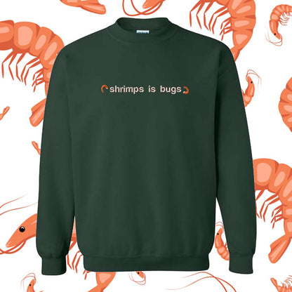 *Made to Order* Shrimps is Bugs Embroidered Crew