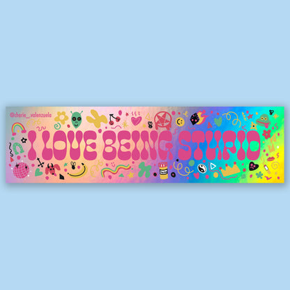 I Love Being Stupid Sticker